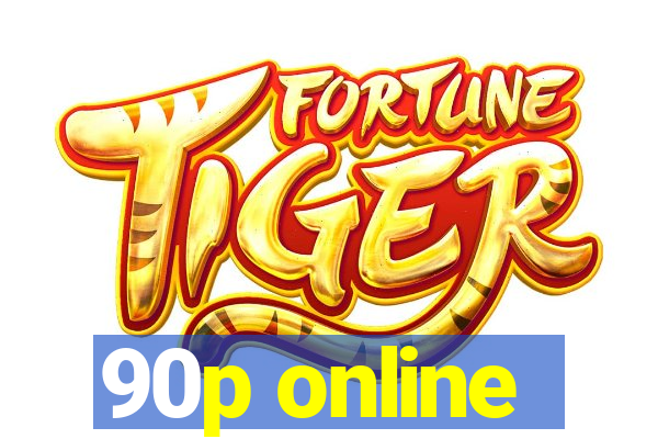 90p online