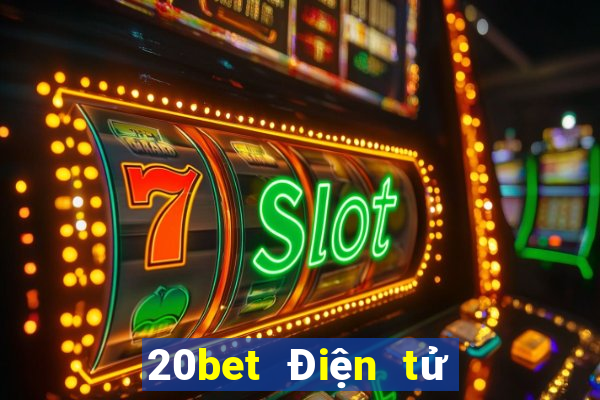 20bet Điện tử huyền thoại