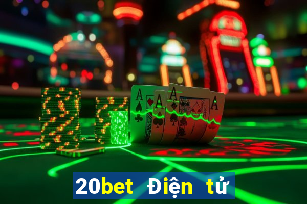 20bet Điện tử huyền thoại