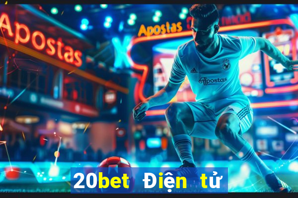 20bet Điện tử huyền thoại