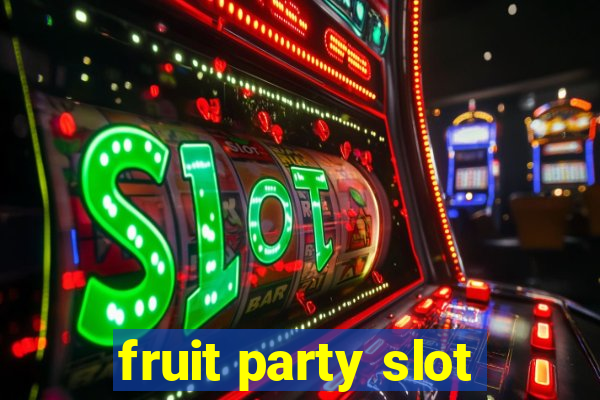 fruit party slot