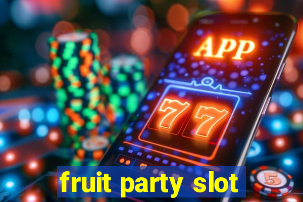 fruit party slot