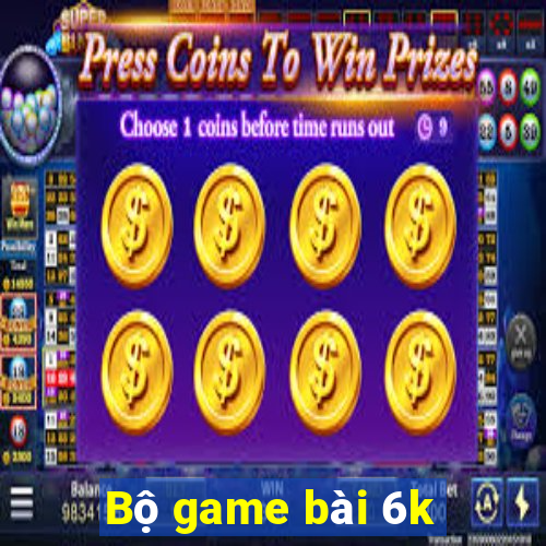 Bộ game bài 6k