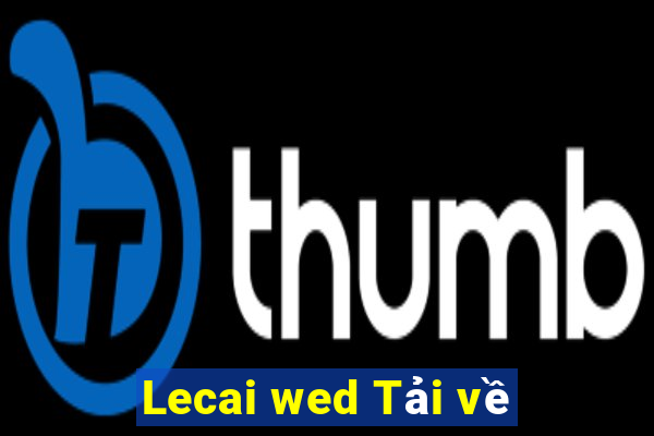 Lecai wed Tải về