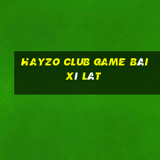 Hayzo Club Game Bài Xì Lát