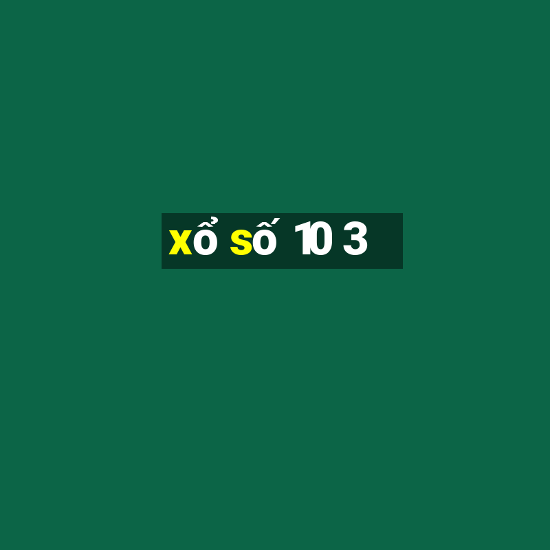 xo so 10 3