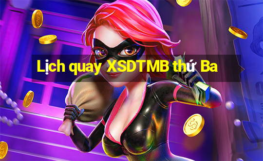 Lịch quay XSDTMB thứ Ba