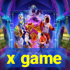 x game