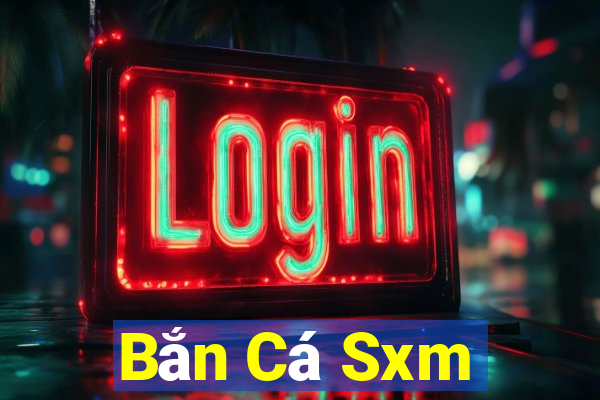 Bắn Cá Sxm