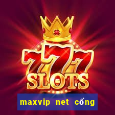 maxvip net cổng game quốc tế uy tín