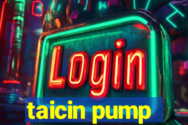 taicin pump