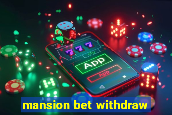 mansion bet withdraw