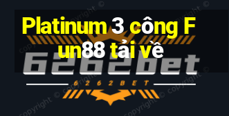 Platinum 3 công Fun88 tải về