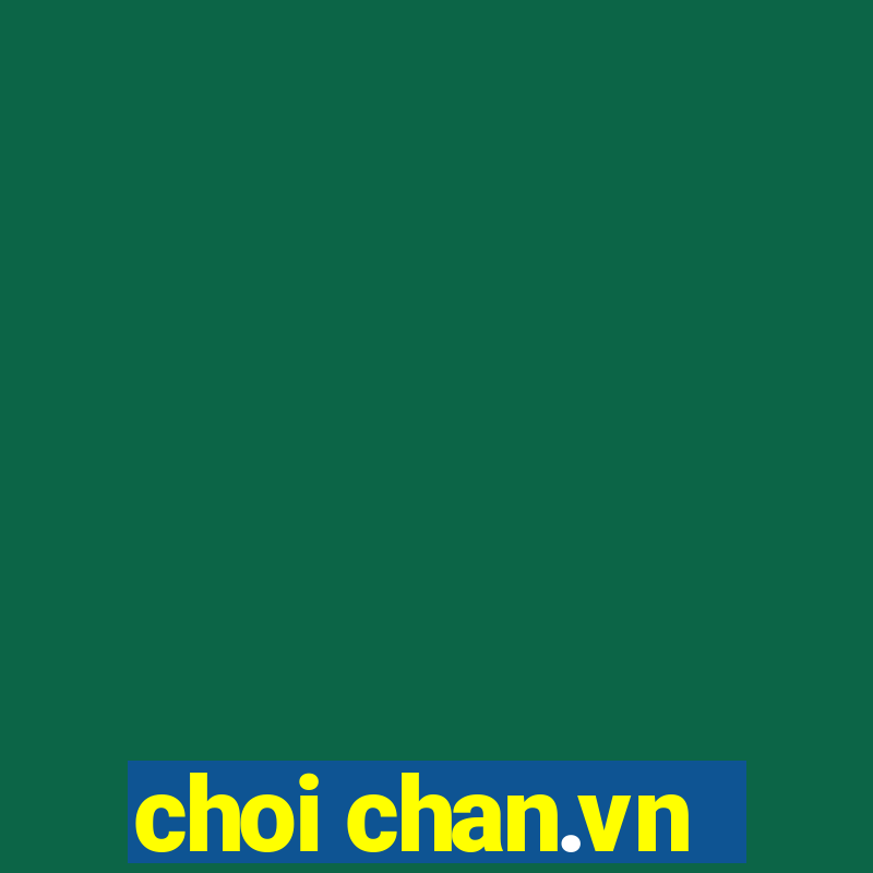 choi chan.vn