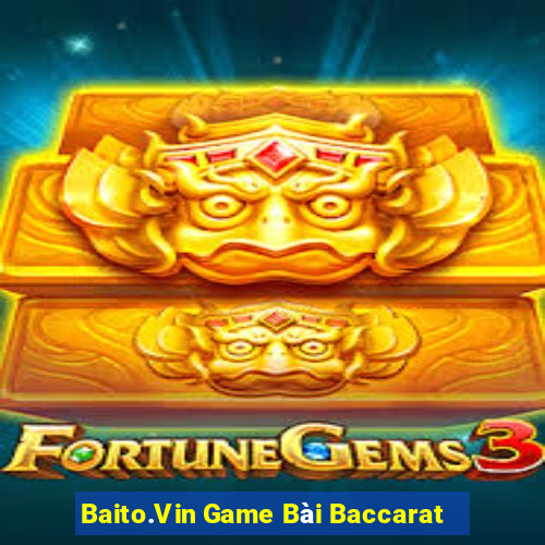 Baito.Vin Game Bài Baccarat