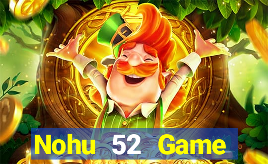 Nohu 52 Game Đánh Bài Ông Trùm Poker