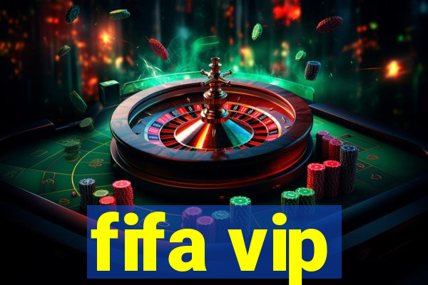 fifa vip