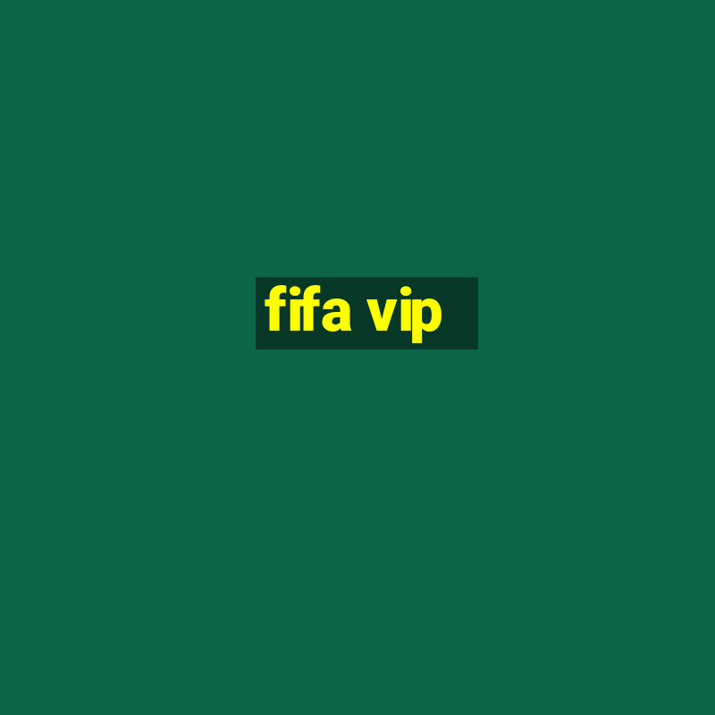 fifa vip