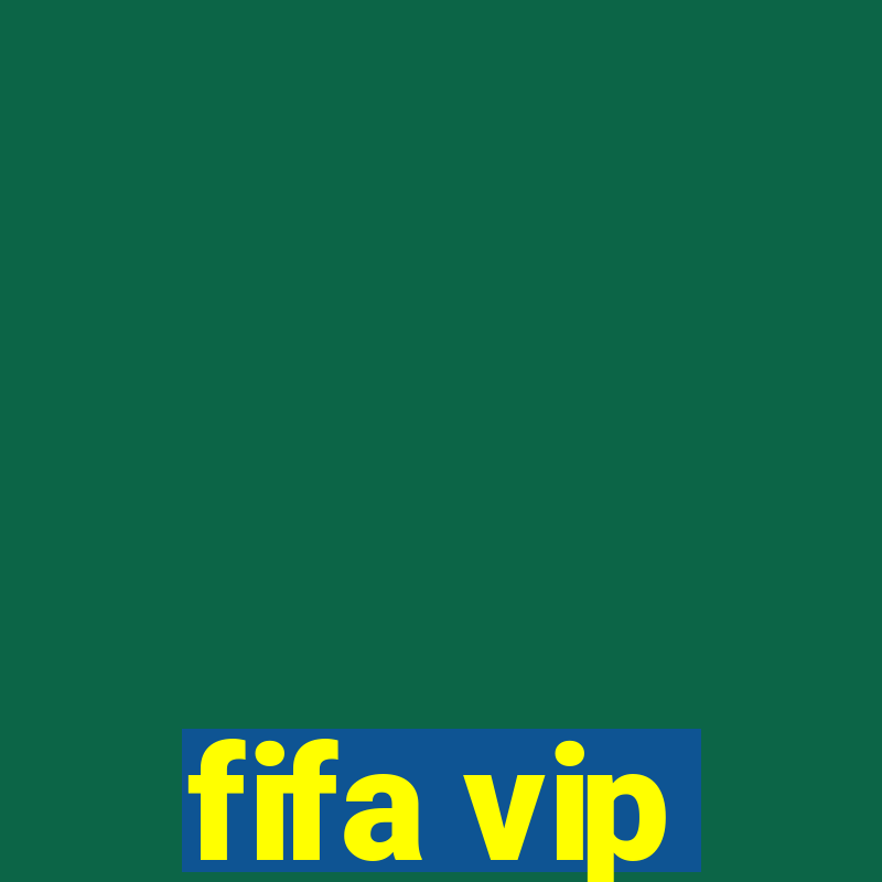 fifa vip