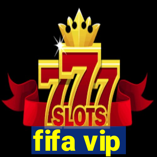 fifa vip