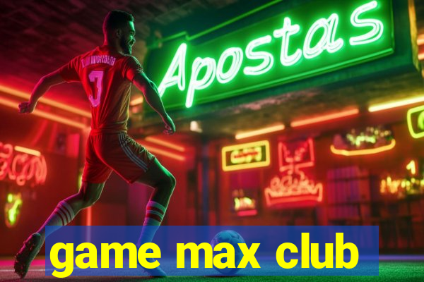 game max club