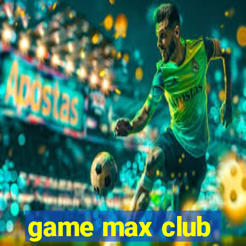 game max club