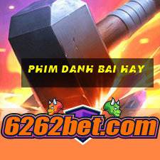 phim danh bai hay