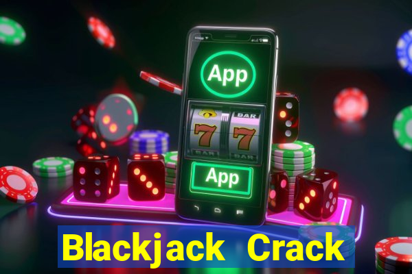 Blackjack Crack phiên bản