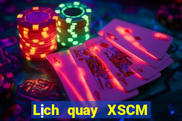 Lịch quay XSCM ngày 23