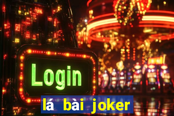 lá bài joker để làm gì