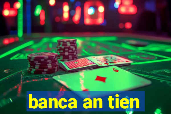 banca an tien