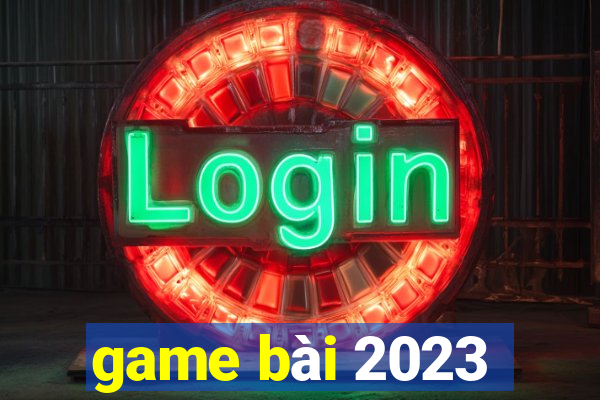 game bài 2023