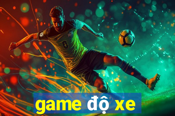 game độ xe