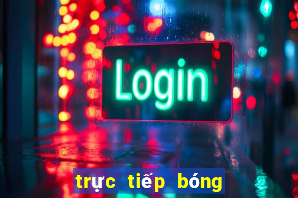 trực tiếp bóng đá trực tuyến