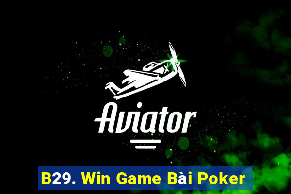 B29. Win Game Bài Poker