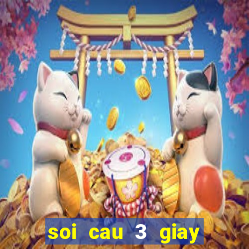 soi cau 3 giay mien nam