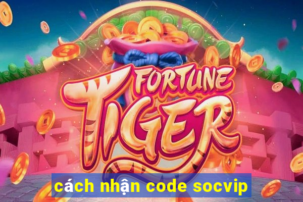 cách nhận code socvip