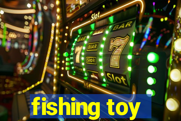 fishing toy