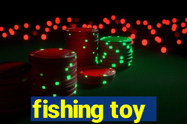 fishing toy