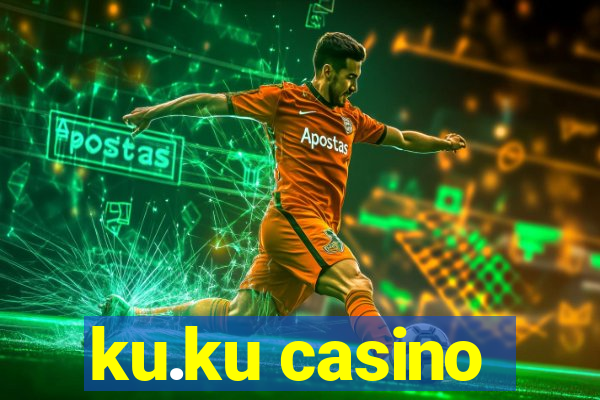 ku.ku casino