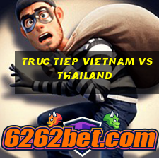 truc tiep vietnam vs thailand