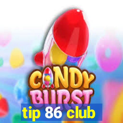 tip 86 club