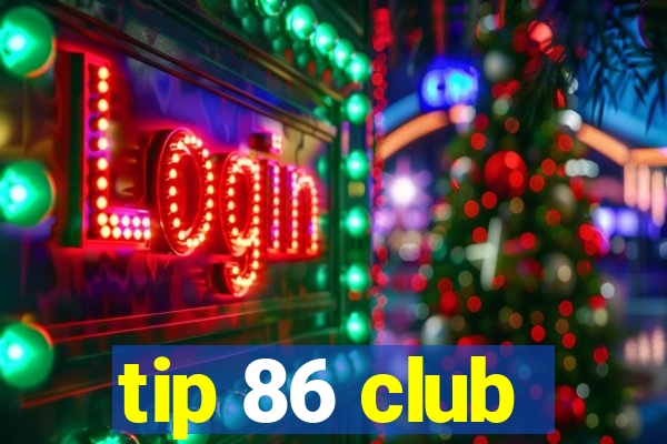 tip 86 club