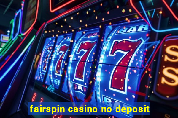 fairspin casino no deposit