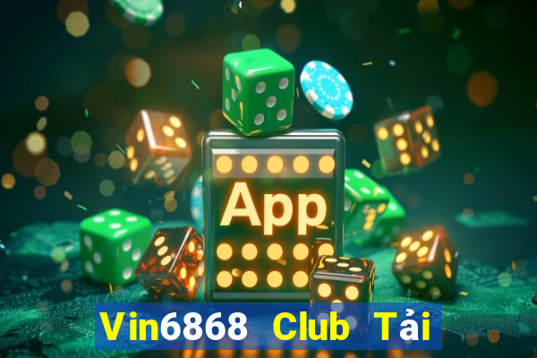 Vin6868 Club Tải Game Bài Đổi Thưởng