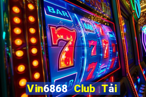 Vin6868 Club Tải Game Bài Đổi Thưởng