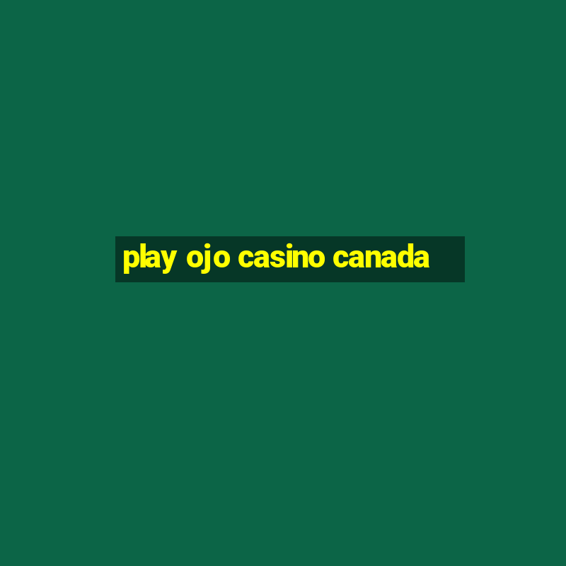 play ojo casino canada