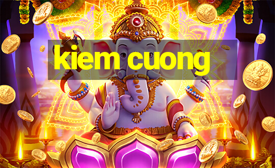 kiem cuong