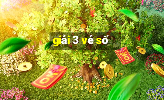 giải 3 vé số