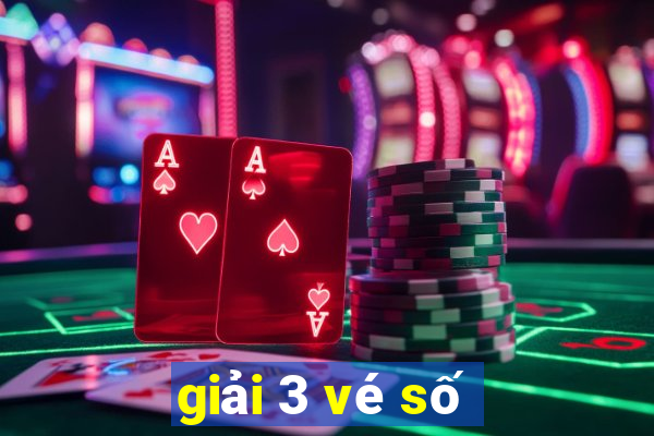 giải 3 vé số